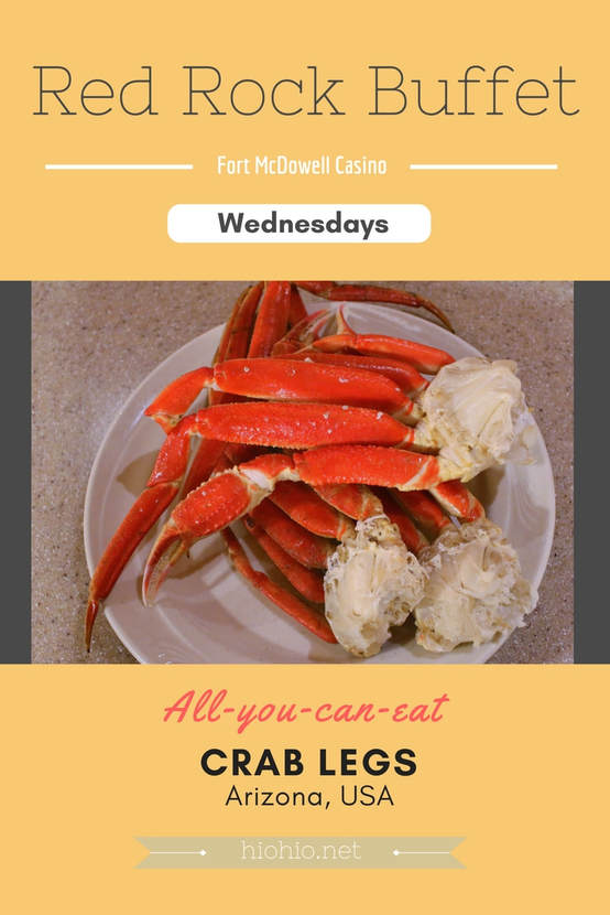 Fort McDowell Casino Arizona, USA (All-you-can-eat Buffet) Red Rock Buffet.  Unlimited Snow Crab Leg Wednesday Dinner. 